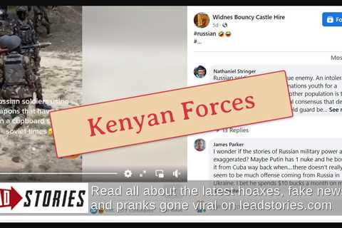 Fact Check: Video Does NOT Show Russian Soldiers In Ukraine — They Are Kenya Defence Forces
