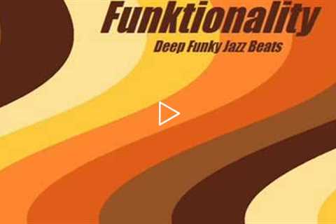 Funktionality   Deep Funky Jazz Beats