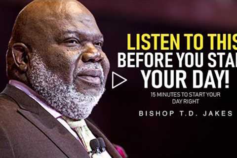 WATCH THIS EVERY DAY - Motivational Speech By T.D. Jakes [YOU NEED TO WATCH THIS]