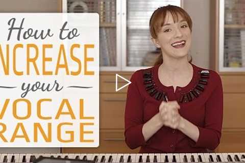 How to increase your vocal range - 3 simple exercises