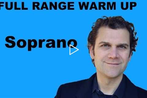 Singing Warm Up - Soprano Full Range