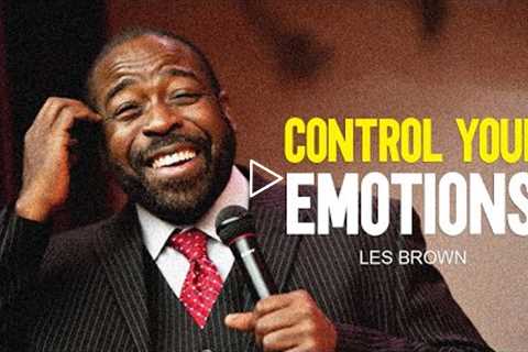 Les Brown Motivation - CONTROL YOUR EMOTIONS (Best Motivational Video)