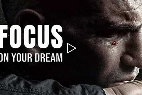 FOCUS ON YOUR DREAM - Best Motivational Speech