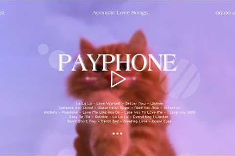 PayPhone Lyrics ♫ Top Hit English Love Songs ♫ Acoustic Cover Of Popular TikTok Songs Lyrics