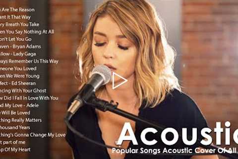 Best Acoustic Songs Cover - Top Acoustic Love Songs 2022 - Acoustic Cover Of Popular Songs