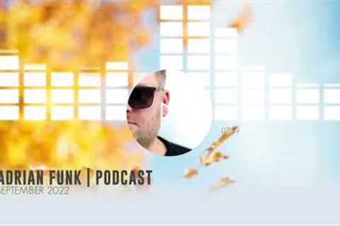 ADRIAN  FUNK - PODCAST | September 2022