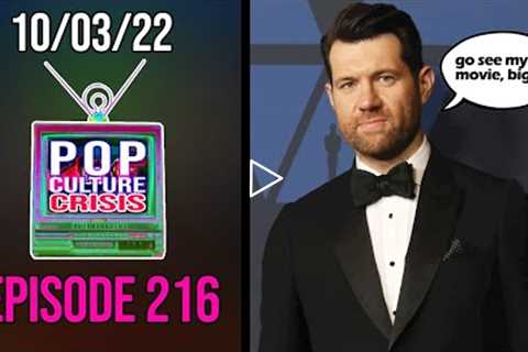 Pop Culture Crisis 216 - Billy Eichner Blames Failure on Bigots, Smile Soars With Great Marketing