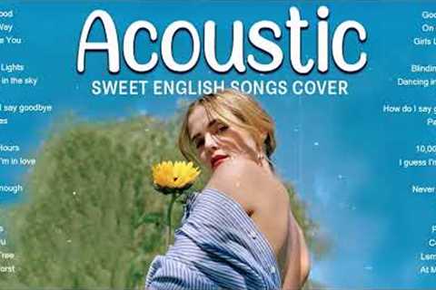 Best Chill  Acoustic Love Songs Playlist   Top Ballad Acoustic Cover Of Popular Love Songs Of All