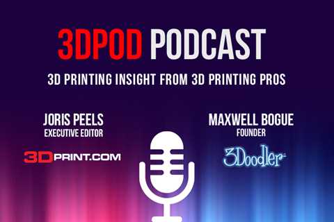 3DPOD Episode 136: Checking Out the Frontiers of 3D Printing with Fergal Coulter, ETH Zurich –..