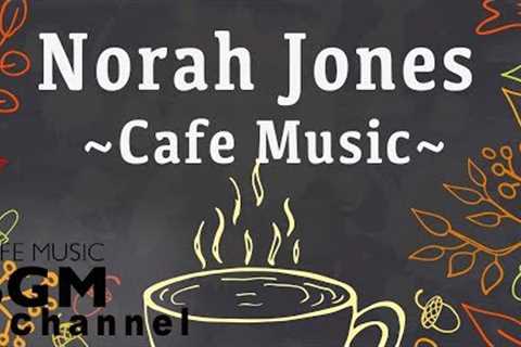 Norah Jones Cover - Relaxing Cafe Music - Chill Out Jazz & Bossa Nova arrange.