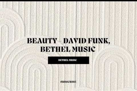 Beauty- David Funk | Bethel Music | Audio