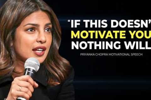 Priyanka Chopra’s Speech Will Leave You SPEECHLESS — Best Life Advice