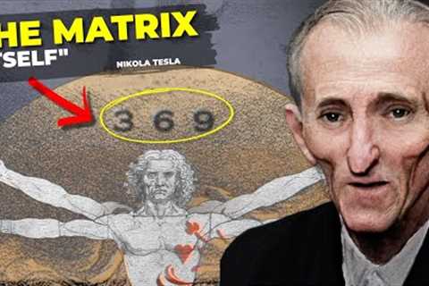 You Won't Believe This! Nikola Tesla, The True Nature of The Matrix, 369, and The Real Da Vinci Code