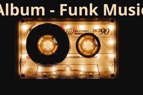 Full Album - Funk Music | No Copyright Music