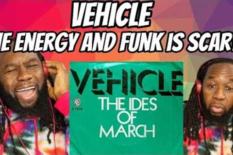 THE IDES OF MARCH Vehicle REACTION - The song is a rush! So much energy and funk! First time hearing