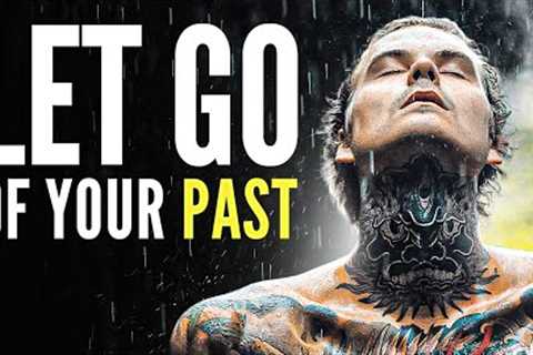 BEST MOTIVATIONAL SPEECHES OF 2023 (So Far) | Let Go Of Your Past