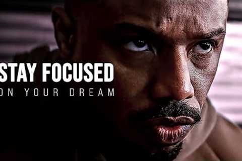 STAY FOCUSED ON YOUR DREAM - Motivational Speech