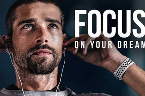 FOCUS ON YOUR DREAM | Best Motivational Videos | Start Your Day Right