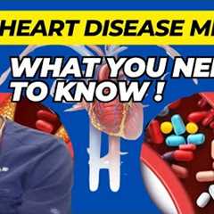 Heart Disease Meds ... What You Need to Know