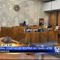 Downtown Aberdeen federal courthouse formally reopens