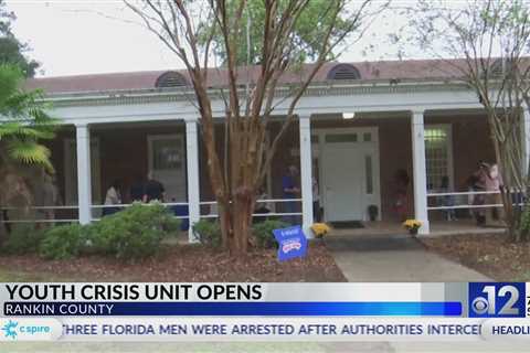 Youth Crisis Unit opens in Rankin County