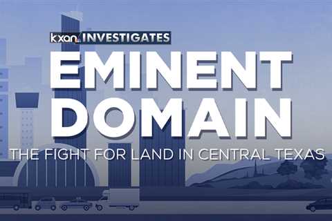 ‘Sell or you get pushed out.’ Texas property owners face 14-day eminent domain deadline