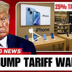 Trump's 25% Tariff Threat Against Apple & Samsung