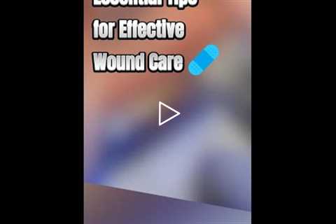 Essential Tips for Effective Wound Care 🩹