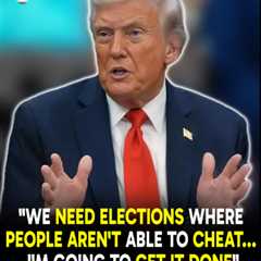 Trump Wants Elections Where People Can’t Cheat???