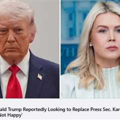 President Donald Trump Reportedly Looking to Replace Press Sec. Karoline Leavitt: ‘He’s Not Happy’