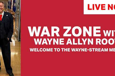 Watch Live: The WAR Zone Podcast With Wayne Allyn Root Presented by The Gateway Pundit-Another..